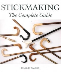 Stickmaking: The Complete Guide cena un informācija | Mākslas grāmatas | 220.lv