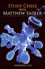 Study Chess with Matthew Sadler cena un informācija | Grāmatas par veselīgu dzīvesveidu un uzturu | 220.lv