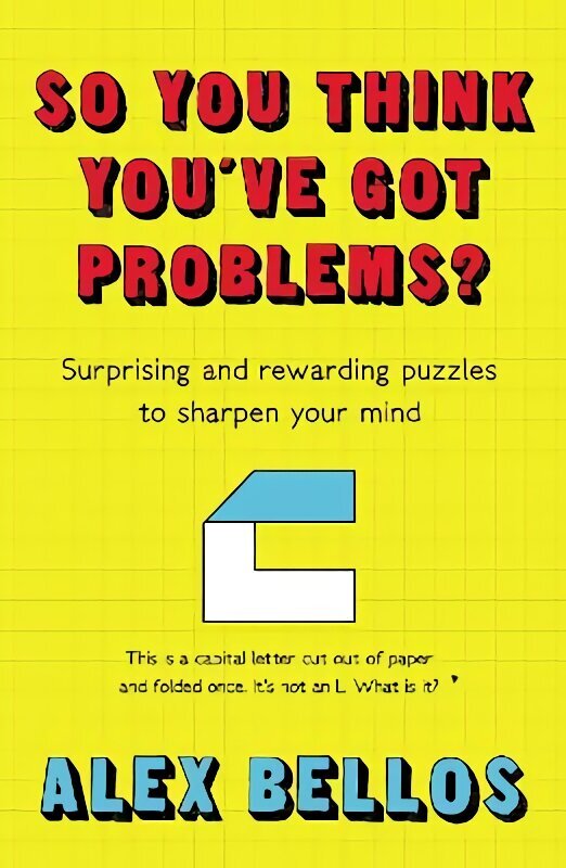 So You Think You've Got Problems?: Surprising and rewarding puzzles to sharpen your mind Main цена и информация | Grāmatas par veselīgu dzīvesveidu un uzturu | 220.lv