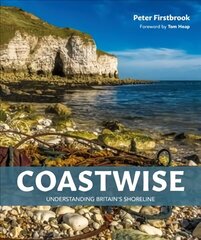 Coastwise: Understanding Britain's Shoreline New edition cena un informācija | Grāmatas par veselīgu dzīvesveidu un uzturu | 220.lv