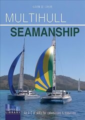 Multihull Seamanship - 2e: An A-Z of skills for catamarans & trimarans /cruising & racing 2nd edition cena un informācija | Grāmatas par veselīgu dzīvesveidu un uzturu | 220.lv
