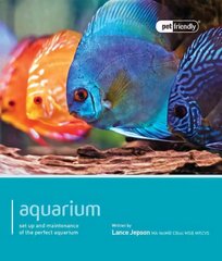 Aquarium- Pet Friendly: Understanding and Caring for Your Pet цена и информация | Книги о питании и здоровом образе жизни | 220.lv