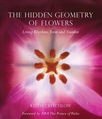 Hidden Geometry of Flowers: Living Rhythms, Form and Number цена и информация | Книги о питании и здоровом образе жизни | 220.lv