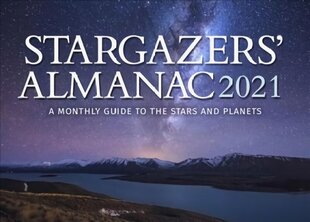 Stargazers' Almanac: A Monthly Guide to the Stars and Planets: 2021 2021, 2021 цена и информация | Путеводители, путешествия | 220.lv
