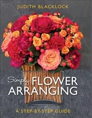 SIMPLY FLOWER ARRANGING цена и информация | Книги об искусстве | 220.lv