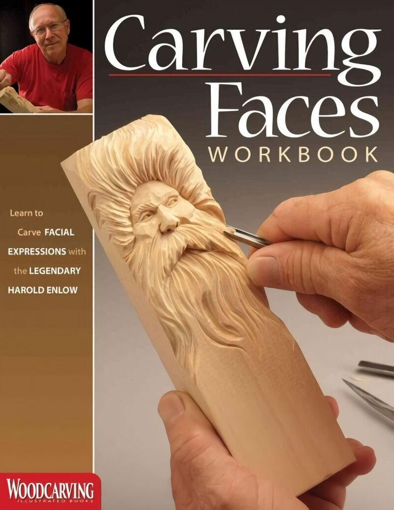 Carving Faces Workbook: Learn to Carve Facial Expressions with the Legendary Harold Enlow цена и информация | Grāmatas par veselīgu dzīvesveidu un uzturu | 220.lv