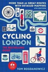 Cycling London: More than 40 great routes with detailed mapping 4th edition цена и информация | Книги о питании и здоровом образе жизни | 220.lv