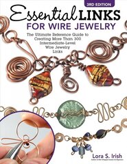 Essential Links for Wire Jewelry, 3rd Edition: The Ultimate Reference Guide to Creating More Than 300 Intermediate-Level Wire Jewelry Links 3rd ed. цена и информация | Книги о питании и здоровом образе жизни | 220.lv