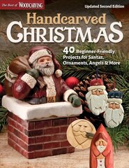 Handcarved Christmas, Updated Second Edition: 40 Beginner-Friendly Projects for Santas, Ornaments, Angels & More 2nd Updated ed. cena un informācija | Grāmatas par veselīgu dzīvesveidu un uzturu | 220.lv