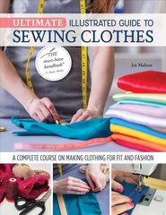 Ultimate Illustrated Guide to Sewing Clothes: A Complete Course on Making Clothing for Fit and Fashion cena un informācija | Mākslas grāmatas | 220.lv