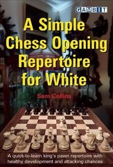 Simple Chess Opening Repertoire for White цена и информация | Книги о питании и здоровом образе жизни | 220.lv