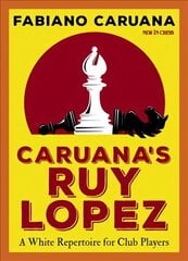 Caruana's Ruy Lopez: A White Repertoire for Club Players цена и информация | Книги о питании и здоровом образе жизни | 220.lv