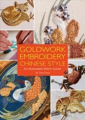 Goldwork Embroidery Chinese Style: An Illustrated Stitch Guide cena un informācija | Grāmatas par veselīgu dzīvesveidu un uzturu | 220.lv