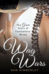 Wag Wars: The Glamorous Story of Footballers' Wives цена и информация | Книги о питании и здоровом образе жизни | 220.lv