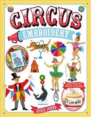 Circus Embroidery: More Than 200 Motifs to Stitch! цена и информация | Книги о питании и здоровом образе жизни | 220.lv