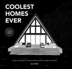 Coolest Homes Ever: An Adult Coloring Book of Tiny Homes, Airstreams, A-Frames, and Other Unique Houses cena un informācija | Grāmatas par veselīgu dzīvesveidu un uzturu | 220.lv