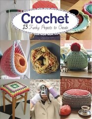 Crochet: 13 Funky Projects to Crochet cena un informācija | Grāmatas par veselīgu dzīvesveidu un uzturu | 220.lv