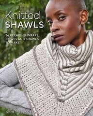 Knitted Shawls: 26 Relaxing Wraps, Cowls and Shawls цена и информация | Книги о питании и здоровом образе жизни | 220.lv
