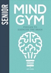 Senior Mind Gym: Puzzles to Exercise the Brain cena un informācija | Grāmatas par veselīgu dzīvesveidu un uzturu | 220.lv