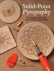 Solid-Point Pyrography: An Introduction to the Art of Burning onto Wood cena un informācija | Grāmatas par veselīgu dzīvesveidu un uzturu | 220.lv