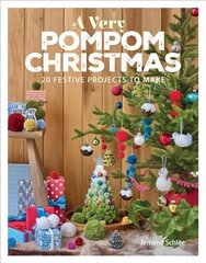 Very Pompom Christmas: 20 Festive Projects to Make cena un informācija | Grāmatas par veselīgu dzīvesveidu un uzturu | 220.lv