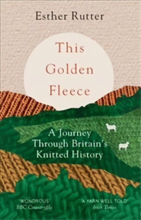 This Golden Fleece: A Journey Through Britain's Knitted History cena un informācija | Ceļojumu apraksti, ceļveži | 220.lv