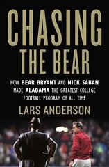 Chasing the Bear: How Bear Bryant and Nick Saban Made Alabama the Greatest College Football Program of All Time cena un informācija | Grāmatas par veselīgu dzīvesveidu un uzturu | 220.lv