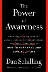 Power of Awareness: And Other Secrets from the World's Foremost Spies, Detectives, and Special Operators on How to Stay Safe and Save Your Life цена и информация | Книги о питании и здоровом образе жизни | 220.lv