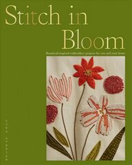 Stitch in Bloom: Botanical-Inspired Embroidery Projects for You and Your Home Hardback cena un informācija | Mākslas grāmatas | 220.lv