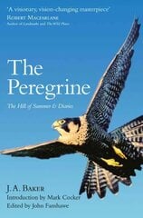 Peregrine: The Hill of Summer & Diaries: the Complete Works of J. A. Baker цена и информация | Книги о питании и здоровом образе жизни | 220.lv