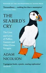 Seabird's Cry: The Lives and Loves of Puffins, Gannets and Other Ocean Voyagers cena un informācija | Enciklopēdijas, uzziņu literatūra | 220.lv