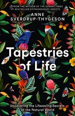 Tapestries of Life: Uncovering the Lifesaving Secrets of the Natural World cena un informācija | Grāmatas par veselīgu dzīvesveidu un uzturu | 220.lv