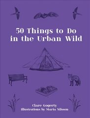 50 Things to Do in the Urban Wild цена и информация | Книги о питании и здоровом образе жизни | 220.lv