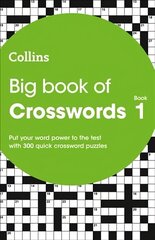 Big Book of Crosswords 1: 300 Quick Crossword Puzzles cena un informācija | Grāmatas par veselīgu dzīvesveidu un uzturu | 220.lv