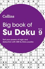 Big Book of Su Doku 9: 300 Su Doku Puzzles цена и информация | Книги о питании и здоровом образе жизни | 220.lv