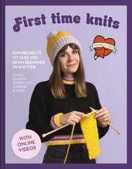 First Time Knits: Fun Projects to Take You from Beginner to Knitter цена и информация | Книги о питании и здоровом образе жизни | 220.lv
