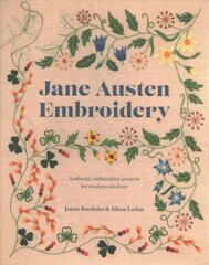 Jane Austen Embroidery: Authentic Embroidery Projects for Modern Stitchers cena un informācija | Grāmatas par veselīgu dzīvesveidu un uzturu | 220.lv