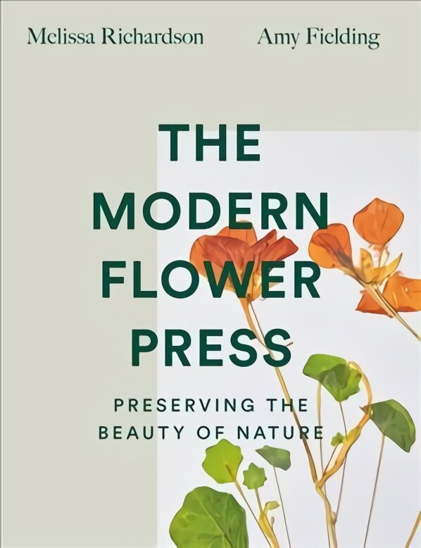 Modern Flower Press: Preserving the Beauty of Nature cena un informācija | Izglītojošas grāmatas | 220.lv