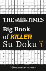 Times Big Book of Killer Su Doku: 360 Lethal Su Doku Puzzles цена и информация | Книги о питании и здоровом образе жизни | 220.lv
