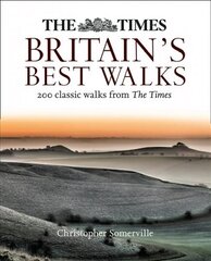 Times Britain's Best Walks: 200 Classic Walks from the Times цена и информация | Книги о питании и здоровом образе жизни | 220.lv