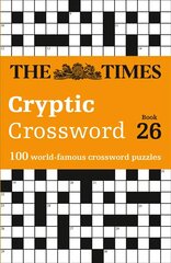 Times Cryptic Crossword Book 26: 100 World-Famous Crossword Puzzles cena un informācija | Grāmatas par veselīgu dzīvesveidu un uzturu | 220.lv