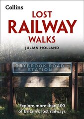 Lost Railway Walks: Explore More Than 100 of Britain's Lost Railways 2nd Revised edition cena un informācija | Grāmatas par veselīgu dzīvesveidu un uzturu | 220.lv