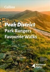 Peak District Park Rangers Favourite Walks: 20 of the Best Routes Chosen and Written by National Park Rangers cena un informācija | Ceļojumu apraksti, ceļveži | 220.lv