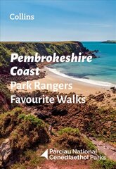 Pembrokeshire Coast Park Rangers Favourite Walks: 20 of the Best Routes Chosen and Written by National Park Rangers cena un informācija | Ceļojumu apraksti, ceļveži | 220.lv