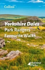 Yorkshire Dales Park Rangers Favourite Walks: 20 of the Best Routes Chosen and Written by National Park Rangers cena un informācija | Ceļojumu apraksti, ceļveži | 220.lv