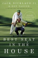 Best Seat in the House: 18 Golden Lessons from a Father to His Son цена и информация | Книги о питании и здоровом образе жизни | 220.lv