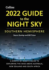 2022 Guide to the Night Sky Southern Hemisphere: A Month-by-Month Guide to Exploring the Skies Above Australia, New Zealand and South Africa цена и информация | Энциклопедии, справочники | 220.lv