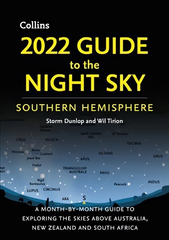 2022 Guide to the Night Sky Southern Hemisphere: A Month-by-Month Guide to Exploring the Skies Above Australia, New Zealand and South Africa cena un informācija | Enciklopēdijas, uzziņu literatūra | 220.lv