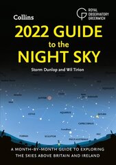 2022 Guide to the Night Sky: A Month-by-Month Guide to Exploring the Skies Above Britain and Ireland цена и информация | Энциклопедии, справочники | 220.lv