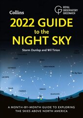 2022 Guide to the Night Sky: A Month-by-Month Guide to Exploring the Skies Above North America цена и информация | Энциклопедии, справочники | 220.lv